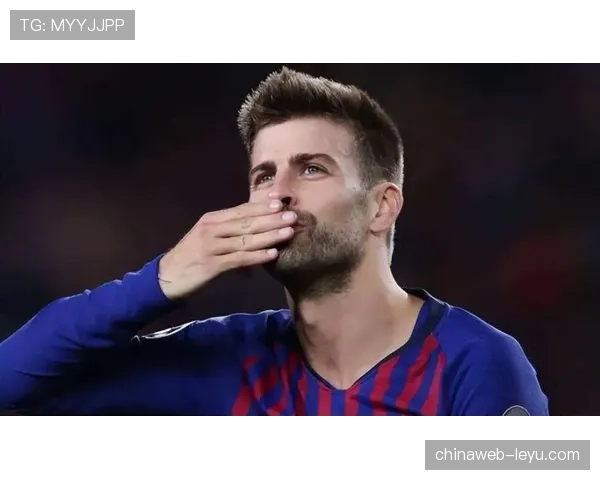 皮克战术适配性再现，球队调整策略迎突破，表现亮眼