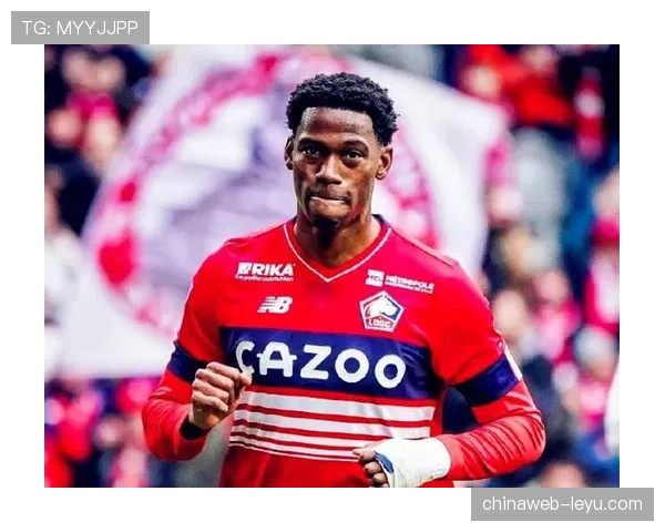 乔纳森·戴维受豪门持续关注的核心价值解析